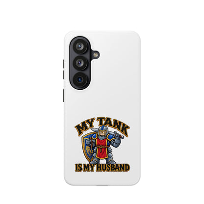 Phone Case — 'My Tank Is My Husband' Heavy-Duty Impact-Resistant Phone Case