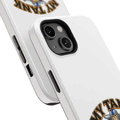 Phone Case — 'My Tank Is My Husband' Heavy-Duty Impact-Resistant Phone Case