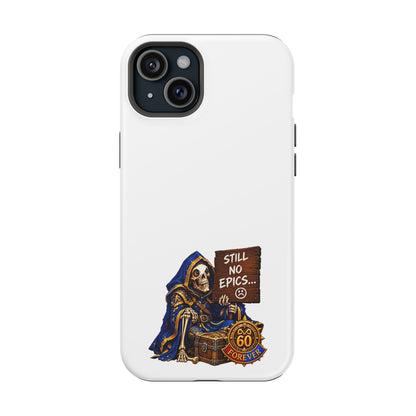 Phone Case — 'Still No Epics…' Heavy-Duty Impact-Resistant Phone Case