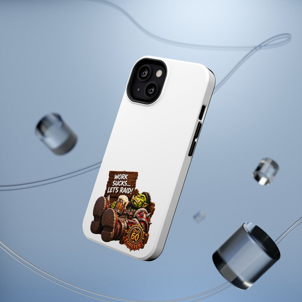 Work Sucks, Let's Raid – Phone Case