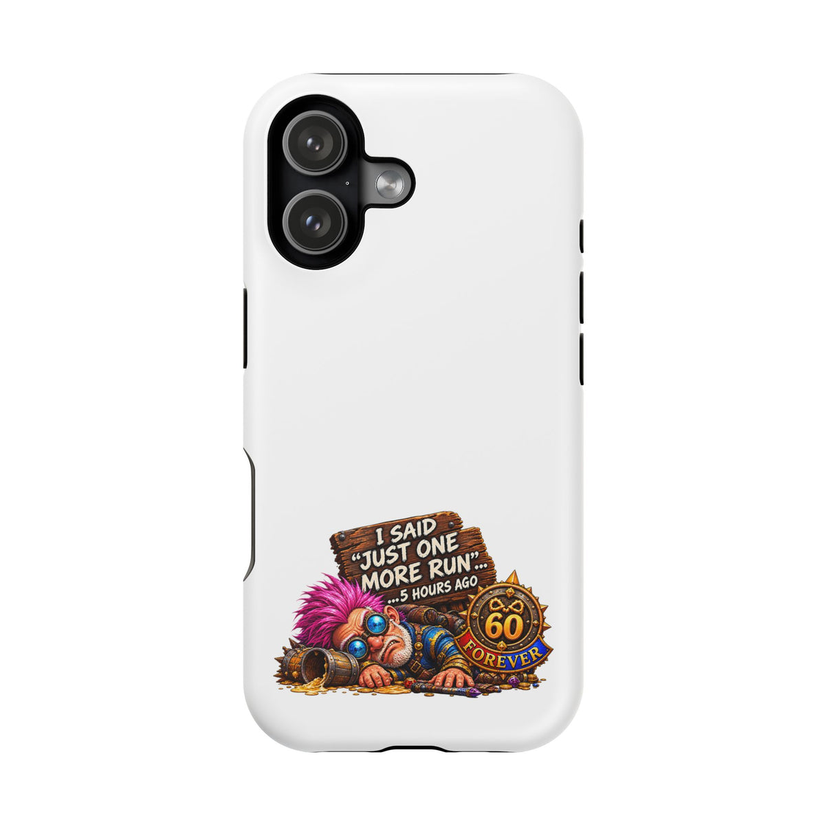 I Said Just One More Run… 5 Hours Ago – Phone Case