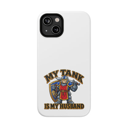 Phone Case — 'My Tank Is My Husband' Heavy-Duty Impact-Resistant Phone Case