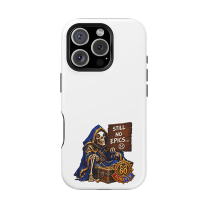 Phone Case — 'Still No Epics…' Heavy-Duty Impact-Resistant Phone Case