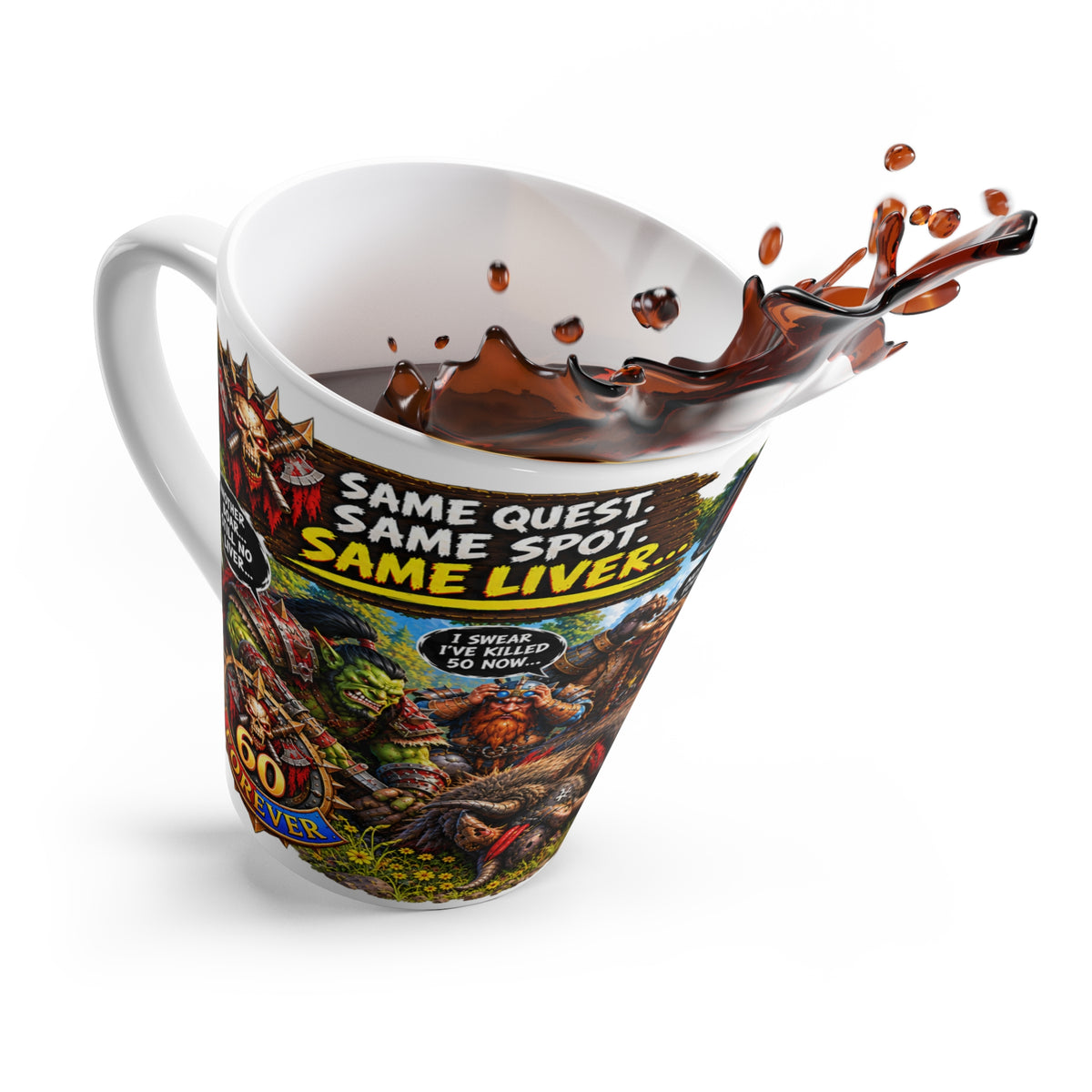 Latte Mug - 'Same Quest, Same Spot, Same Liver' Gamer Fantasy Comic Coffee Cup