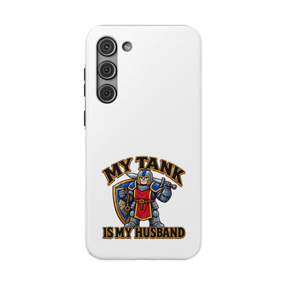 Phone Case — 'My Tank Is My Husband' Heavy-Duty Impact-Resistant Phone Case
