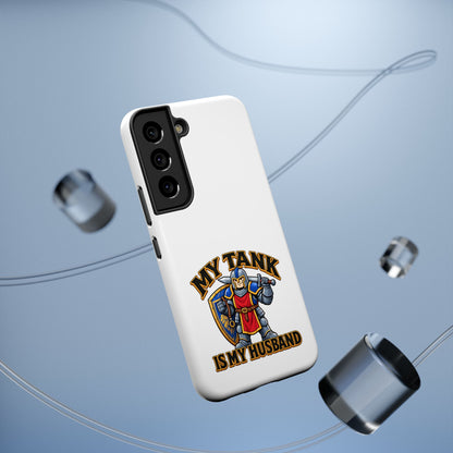 Phone Case — 'My Tank Is My Husband' Heavy-Duty Impact-Resistant Phone Case