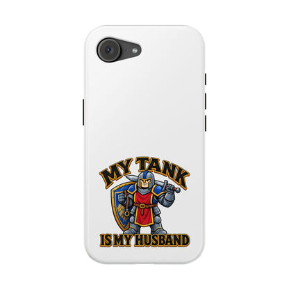 Phone Case — 'My Tank Is My Husband' Heavy-Duty Impact-Resistant Phone Case