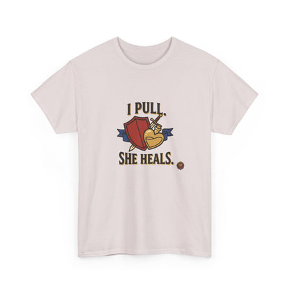 I Pull. She Heals. – T-Shirt