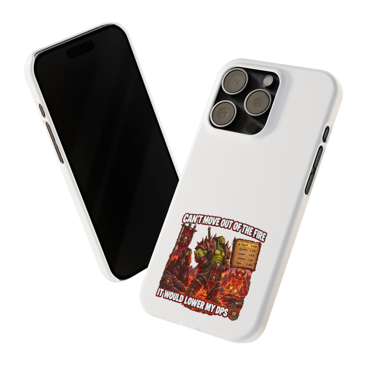 Slim Phone Case — "Can't Move Out of the Fire, It Would Lower My DPS" Gamer Design