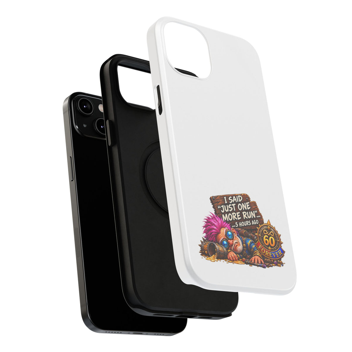 I Said Just One More Run… 5 Hours Ago – Phone Case