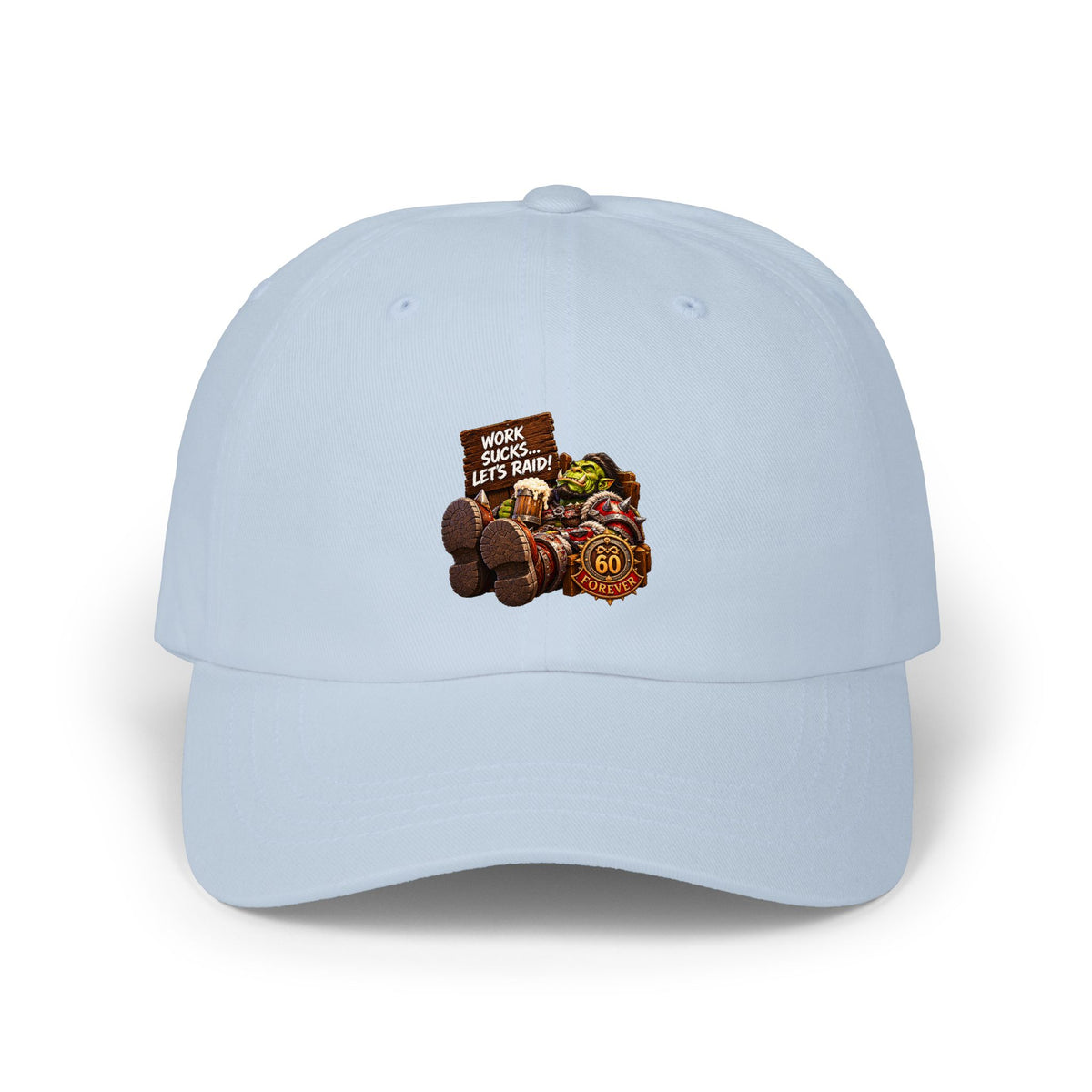 Work Sucks, Let's Raid – Cap