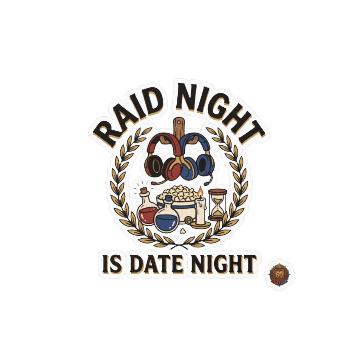 Raid Night Is Date Night – Poster Decal