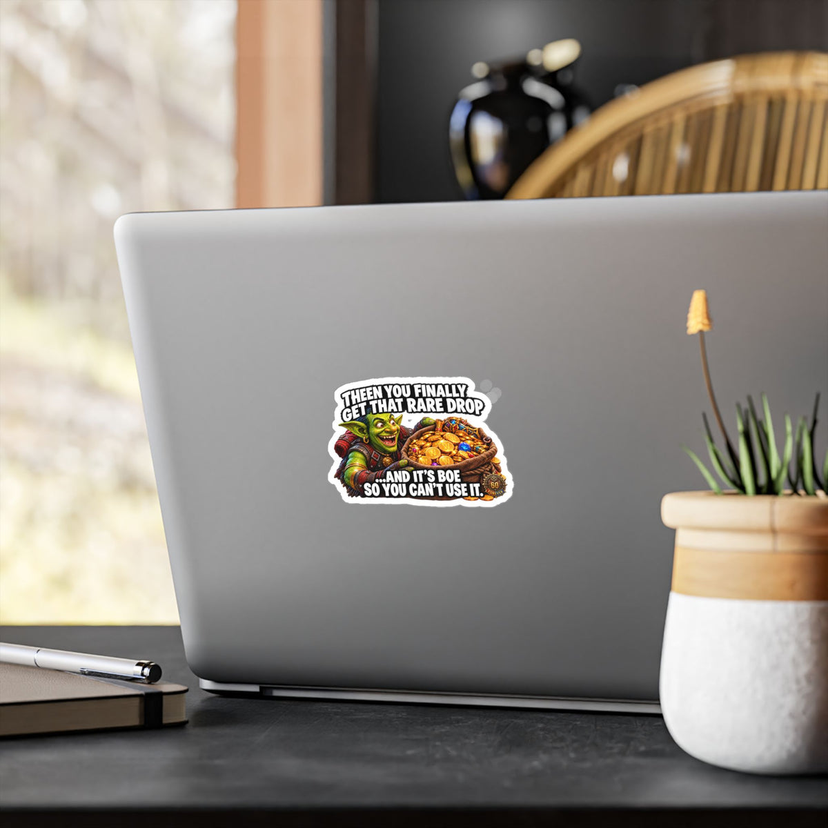 Then You Finally Get That Rare Drop – Poster Decal