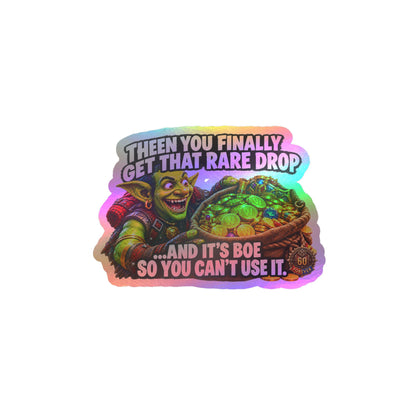 Then You Finally Get That Rare Drop – Poster Decal