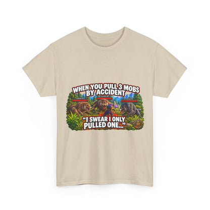 When You Pull 3 Mobs by Accident – T-Shirt