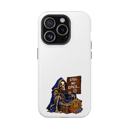 Phone Case — 'Still No Epics…' Heavy-Duty Impact-Resistant Phone Case