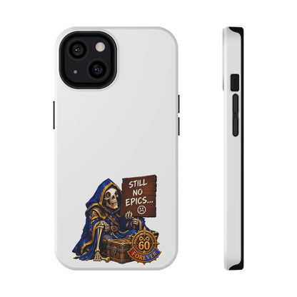 Phone Case — 'Still No Epics…' Heavy-Duty Impact-Resistant Phone Case