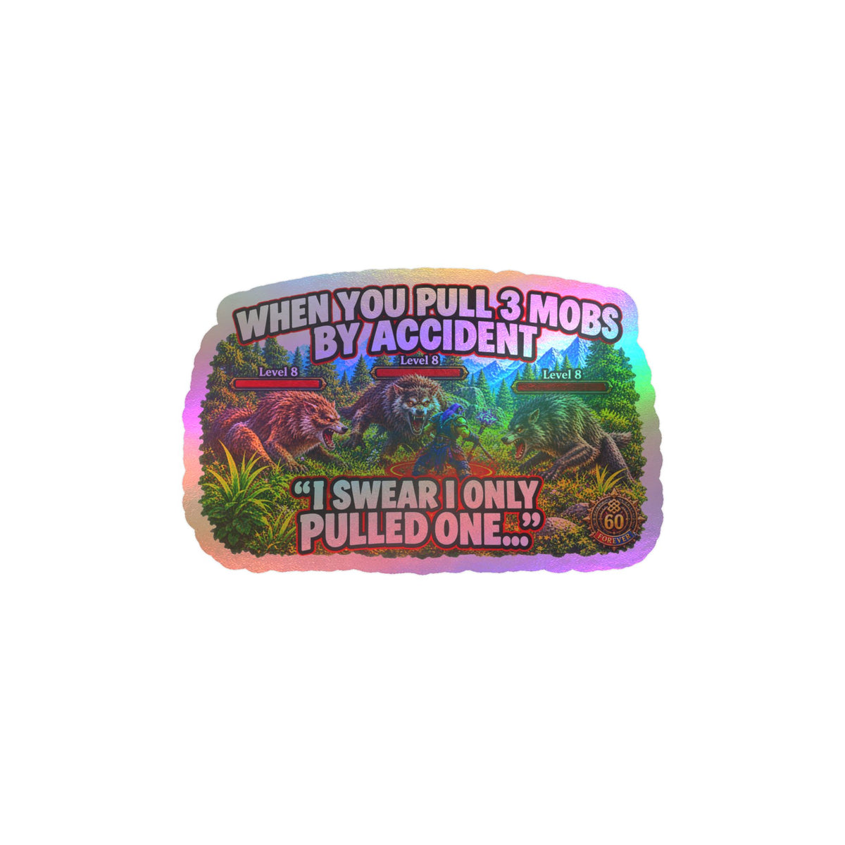 When You Pull 3 Mobs by Accident – Poster Decal