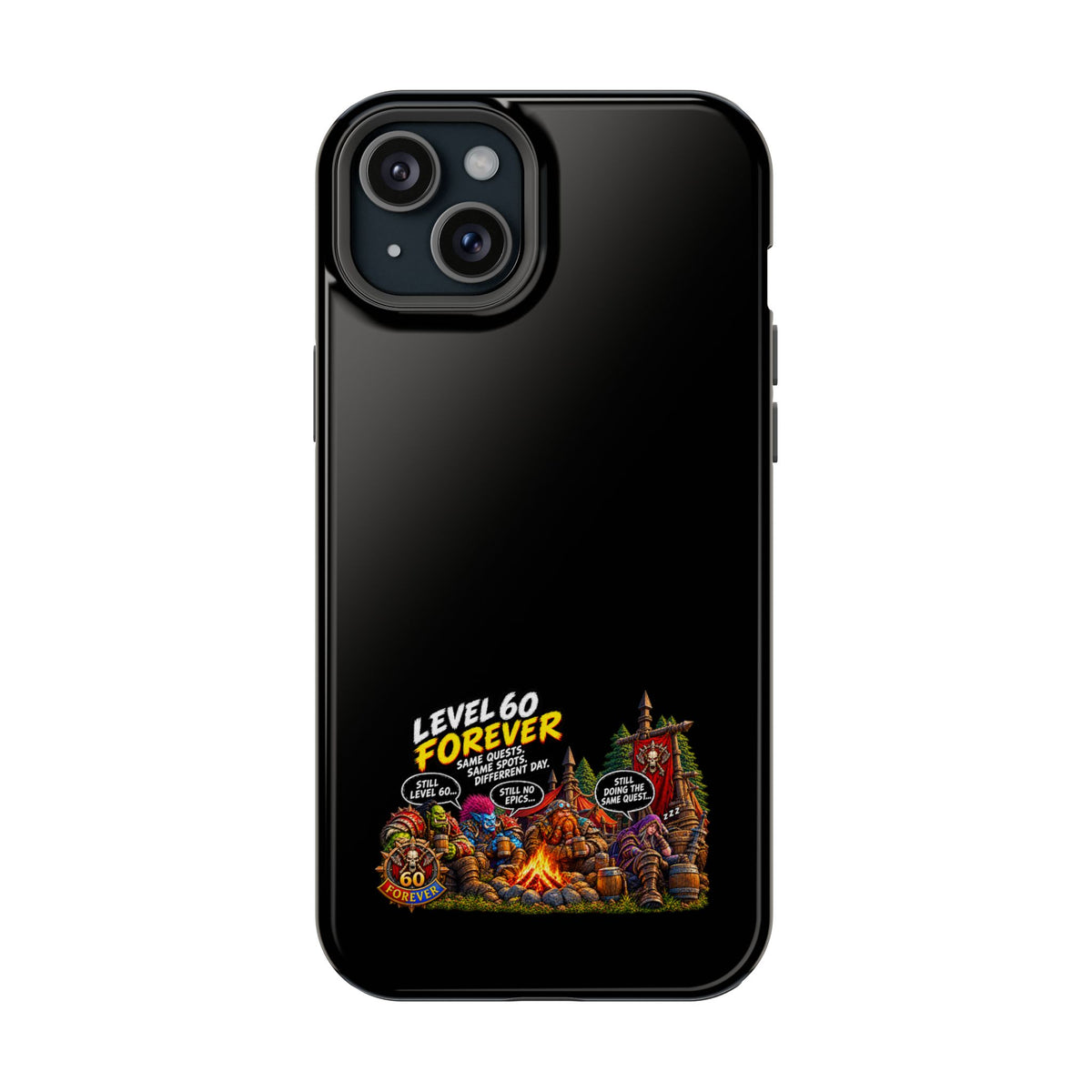 Phone Case — 'Level 60 Forever Campfire' Heavy-Duty Impact-Resistant Phone Case