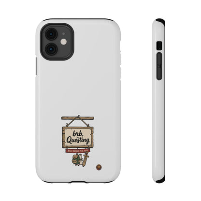 brb, Questing – Phone Case