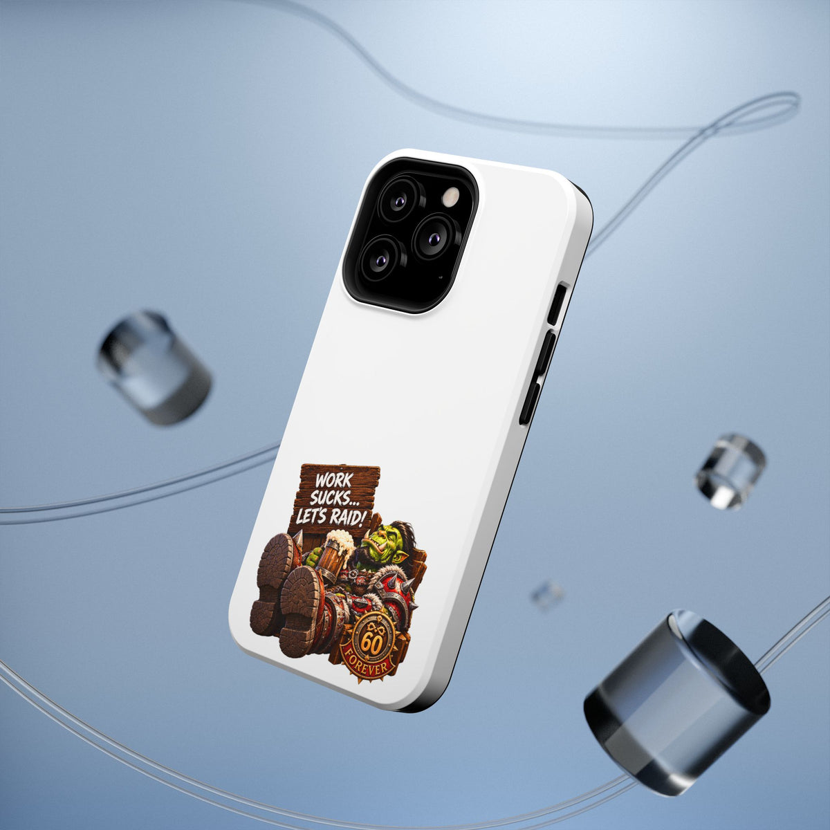 Work Sucks, Let's Raid – Phone Case