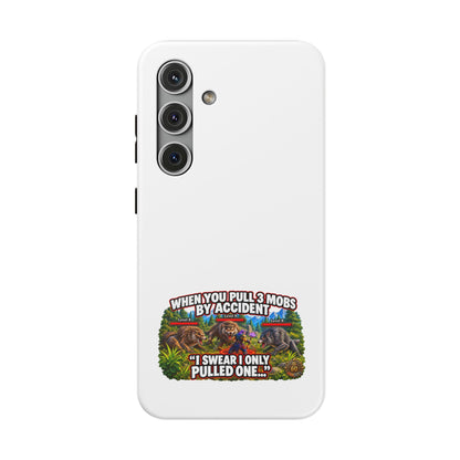 When You Pull 3 Mobs by Accident – Phone Case