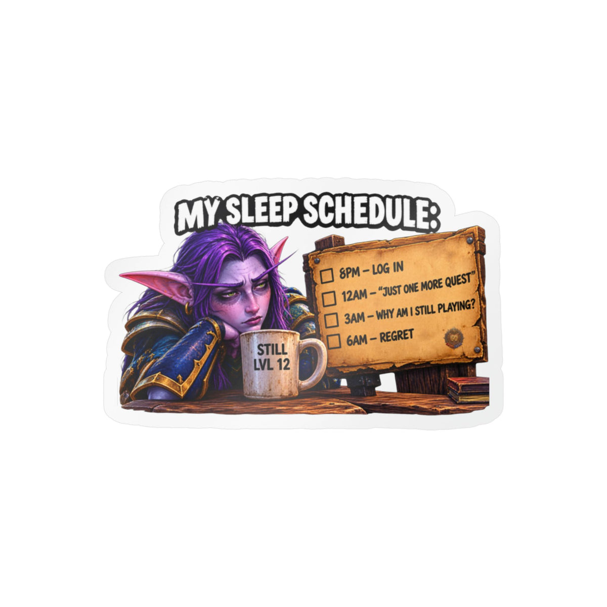 My Sleep Schedule – Poster Decal