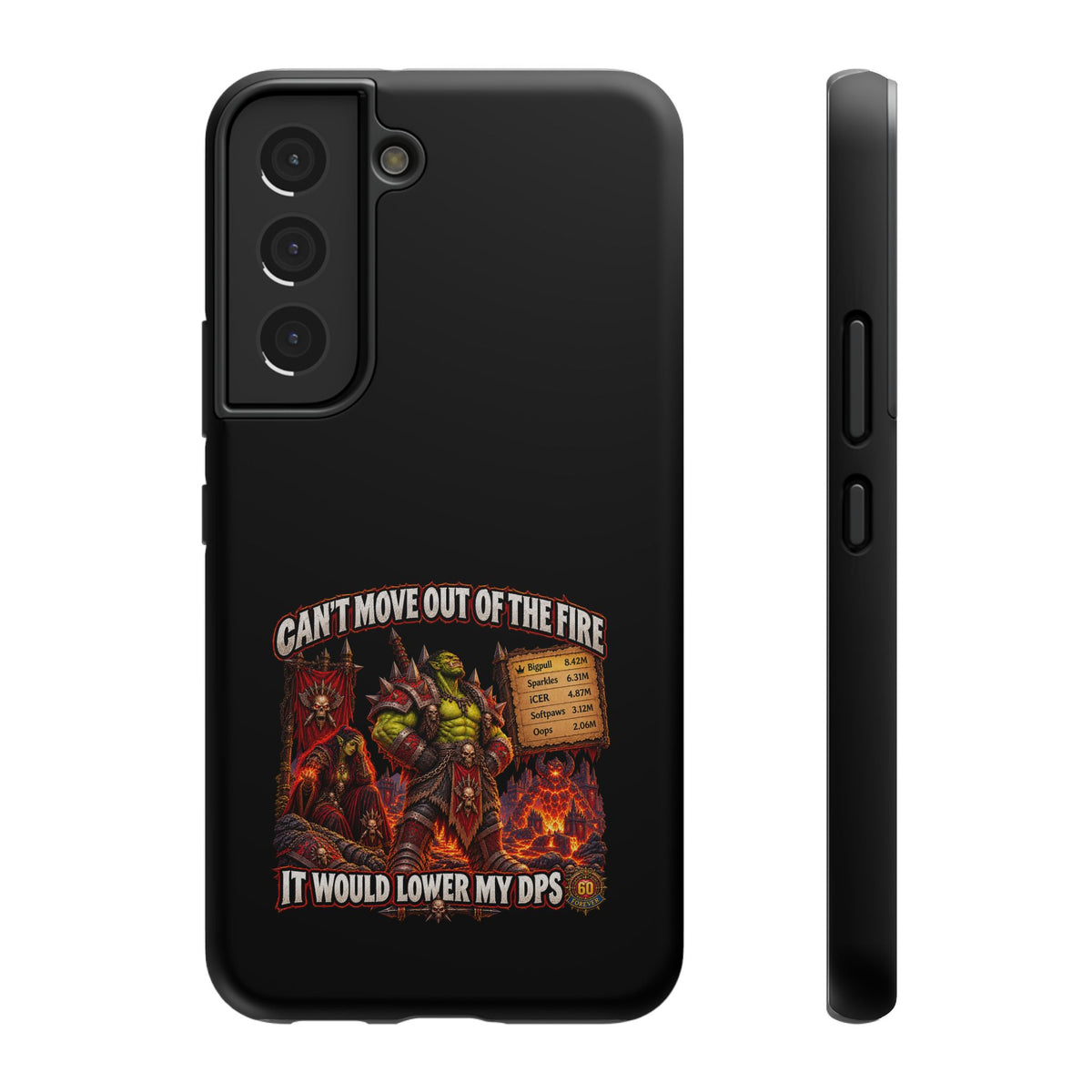 Phone Case — 'Can't Move Out of the Fire, It Would Lower My DPS' Heavy-Duty Impact-Resistant Phone Case