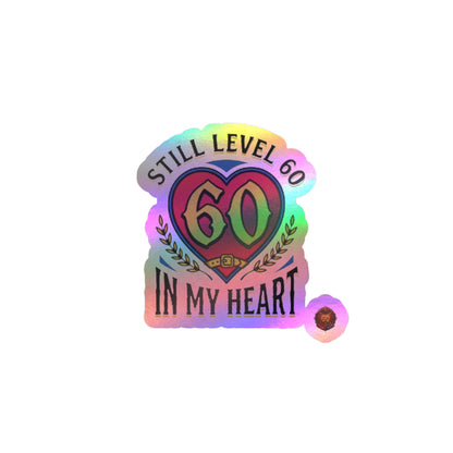 Still Level 60 In My Heart – Poster Decal