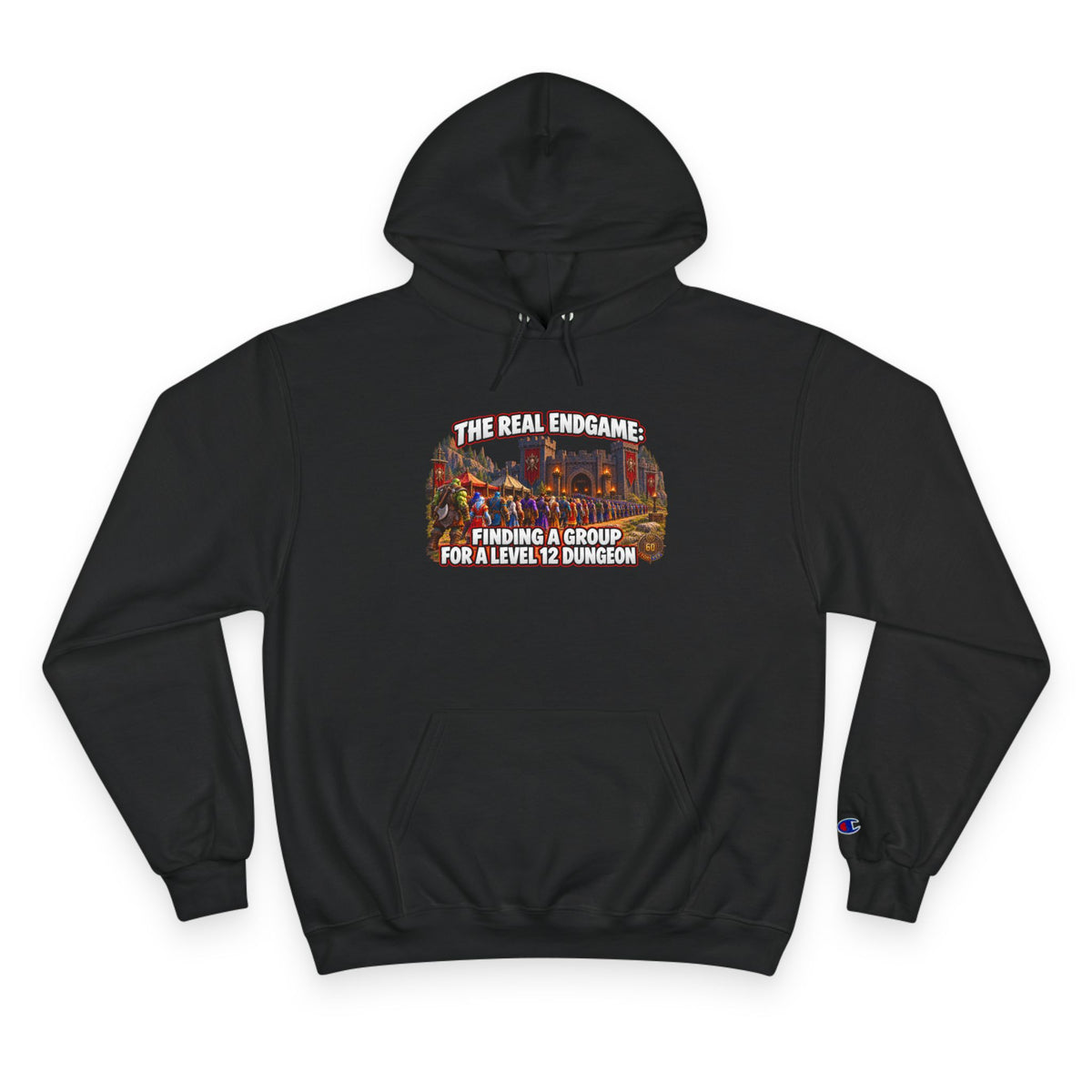 Champion Hoodie — "The Real Endgame: Finding a Group for a Level 1-2 Dungeon" Gaming Hoodie