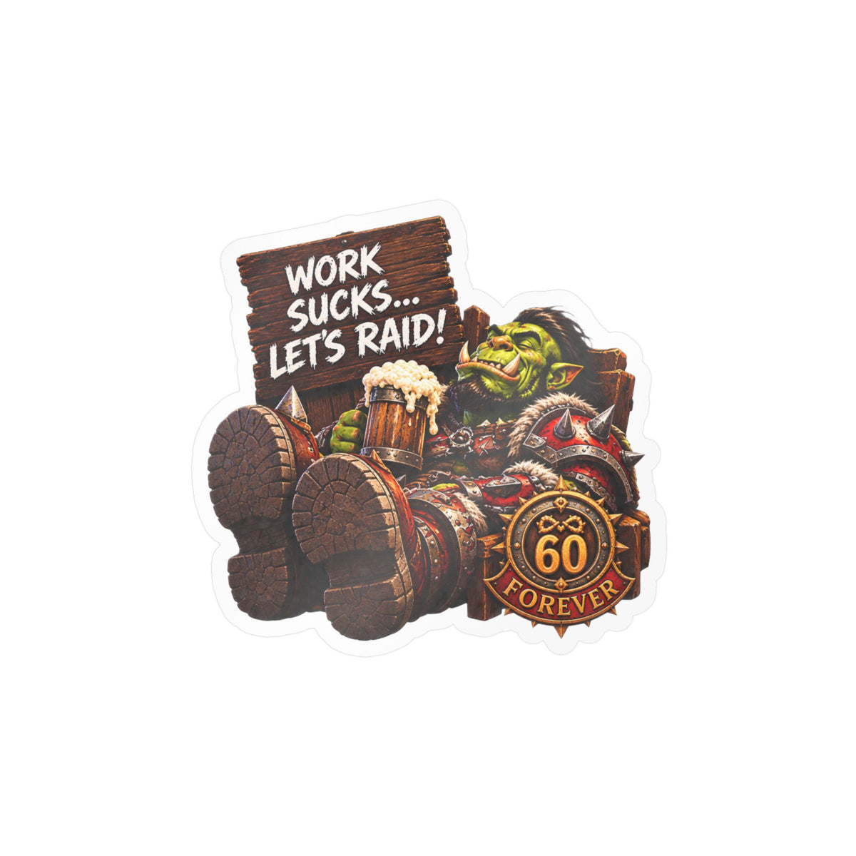 Work Sucks, Let's Raid – Poster Decal