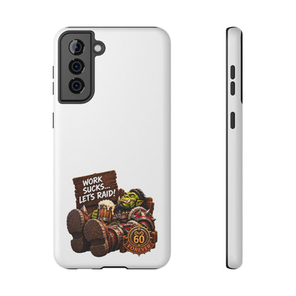 Work Sucks, Let's Raid – Phone Case