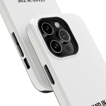 Phone Case — 'Stand in the Green, Babe' Heavy-Duty Impact-Resistant Phone Case
