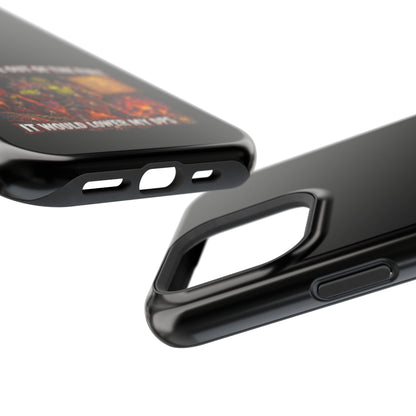 Phone Case — 'Can't Move Out of the Fire, It Would Lower My DPS' Heavy-Duty Impact-Resistant Phone Case