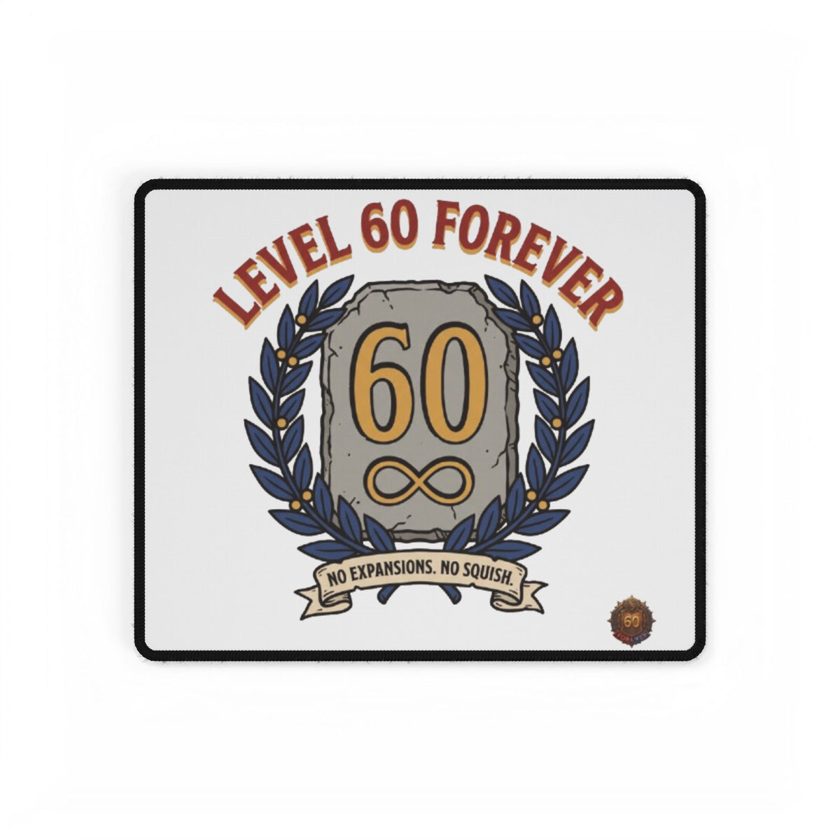 Level 60 Forever – Mouse Pad (Neoprene)