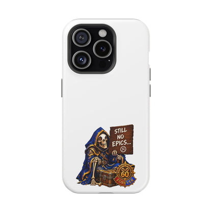 Phone Case — 'Still No Epics…' Heavy-Duty Impact-Resistant Phone Case