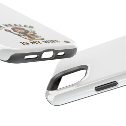 Phone Case — 'My Healer Is My Wife' Heavy-Duty Impact-Resistant Phone Case