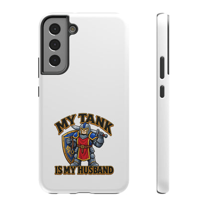 Phone Case — 'My Tank Is My Husband' Heavy-Duty Impact-Resistant Phone Case