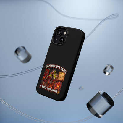 Phone Case — 'Can't Move Out of the Fire, It Would Lower My DPS' Heavy-Duty Impact-Resistant Phone Case