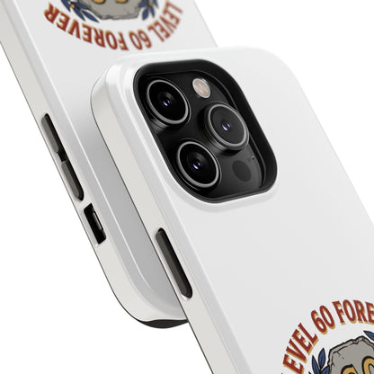 Phone Case — 'Level 60 Forever' Heavy-Duty Impact-Resistant Phone Case