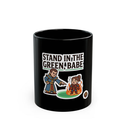 Stand in the Green, Babe – Black Mug (11oz & 15oz)