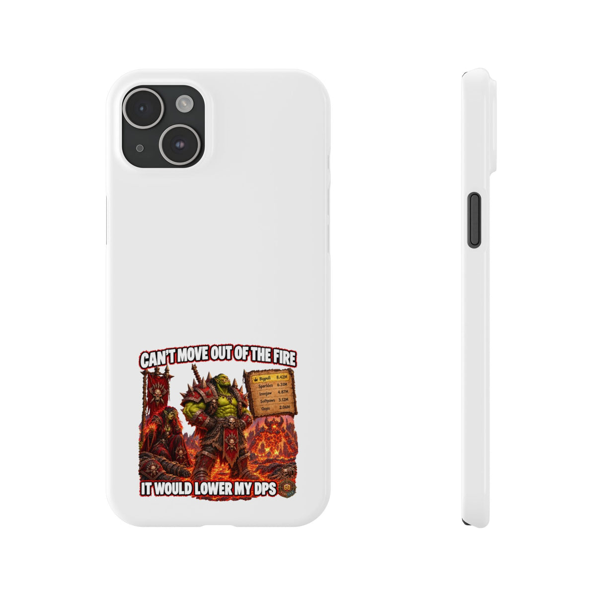 Slim Phone Case — "Can't Move Out of the Fire, It Would Lower My DPS" Gamer Design