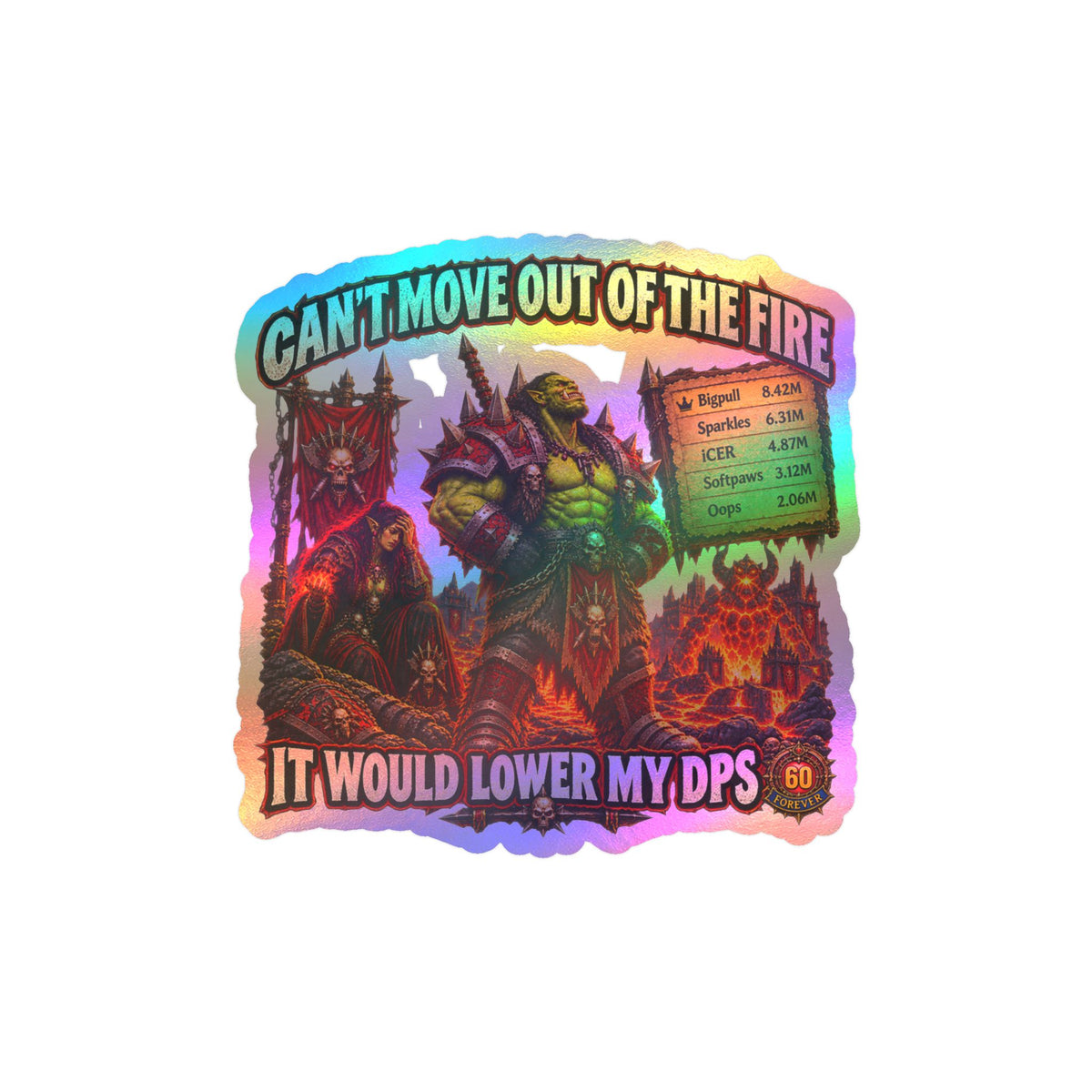Can't Move Out of the Fire, It Would Lower My DPS – Sticker