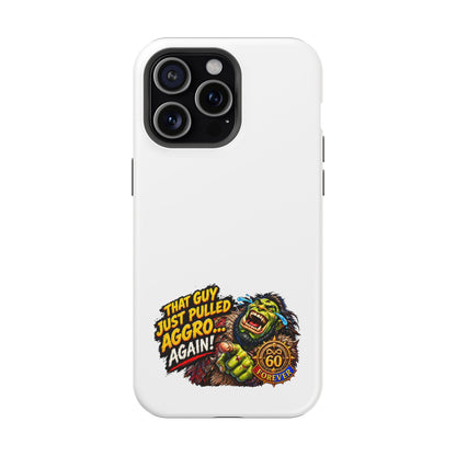 Phone Case — 'That Guy Just Pulled Aggro… Again' Heavy-Duty Impact-Resistant Phone Case
