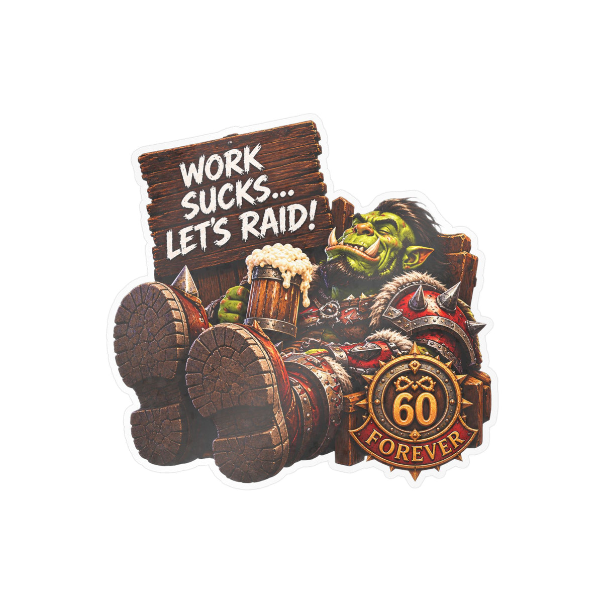 Work Sucks, Let's Raid – Poster Decal