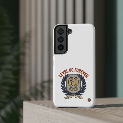 Phone Case — 'Level 60 Forever' Heavy-Duty Impact-Resistant Phone Case