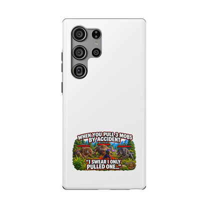 When You Pull 3 Mobs by Accident – Phone Case
