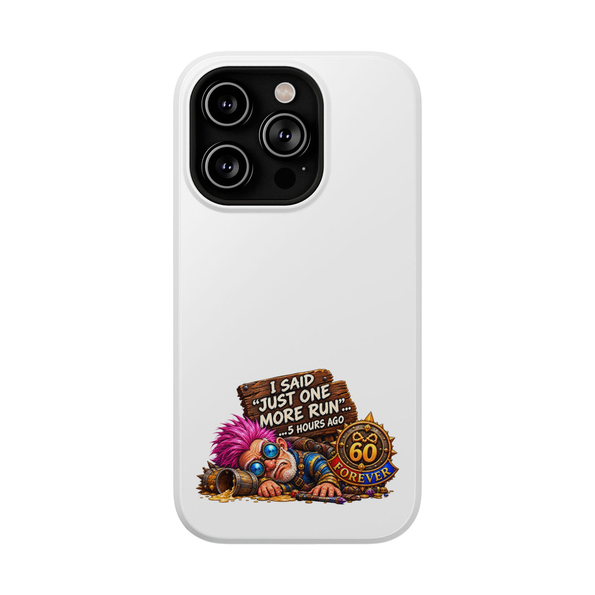 I Said Just One More Run… 5 Hours Ago – Phone Case