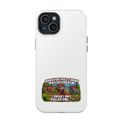 When You Pull 3 Mobs by Accident – Phone Case