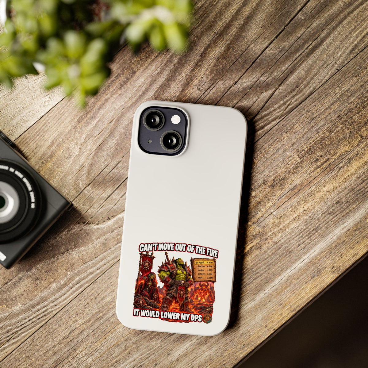Slim Phone Case — "Can't Move Out of the Fire, It Would Lower My DPS" Gamer Design